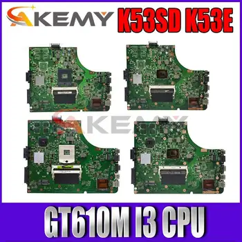 K53SD placa de baza pentru Laptop ASUS K53SD K53E K53 A53E A53S X53S X53E P53 original, placa de baza Placa de baza GT610M la bord i3 cpu
