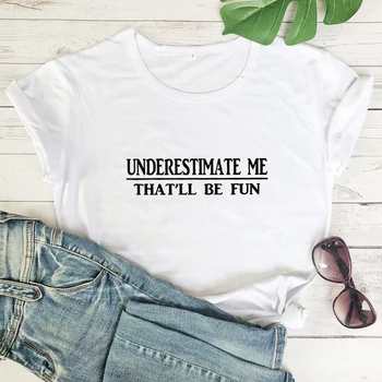 Mă subestimezi Că va Fi Distractiv T-shirt Sarcastic Vara cu Maneci Scurte Feministă Tricou Casual pentru Femei de Inspiratie Fata de Putere Topuri