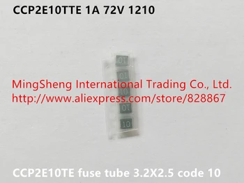 Nou Original 100% CCP2E10TTE 1A 72V 1210 CCP2E10TE siguranțe cu tub 3.2X2.5 cod 10
